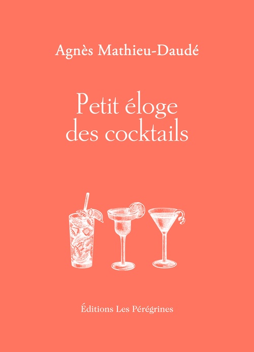 Couverture ebook de Petit éloge des cocktails, de Agnès MATHIEU-DAUDÉ