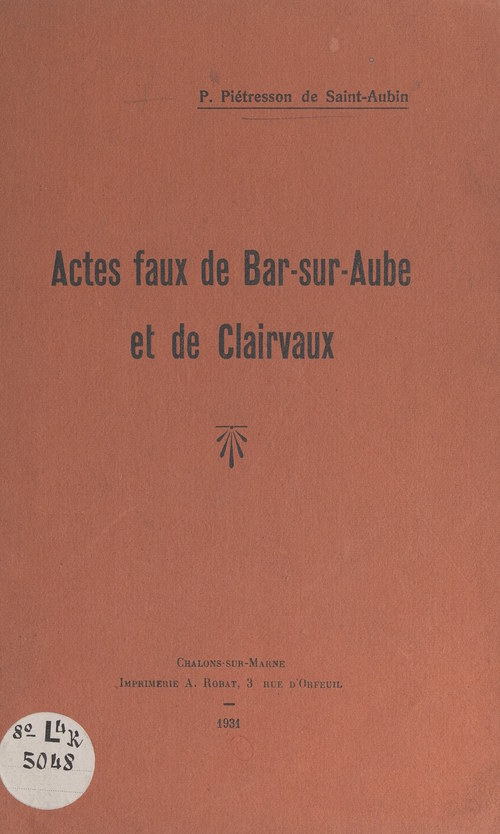 Couverture ebook de Actes faux de Bar-sur-Aube et de Clairvaux, de Pierre Pietresson De Saint-Aubin