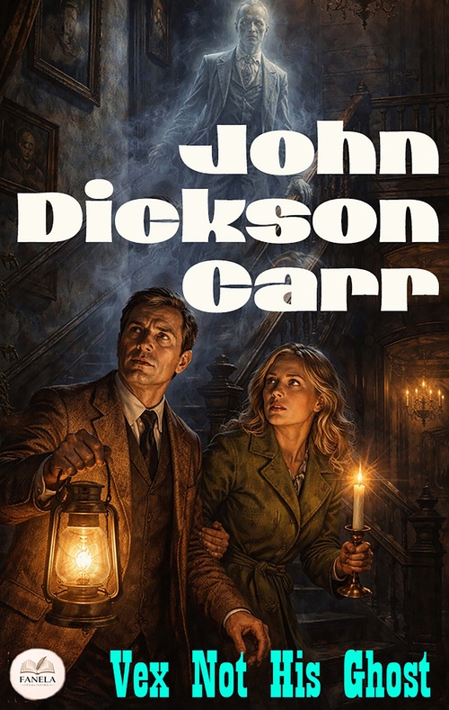ebook cover of Vex Not His Ghost, by John Dickson Carr