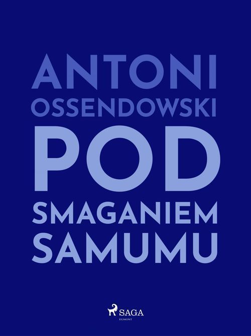 ebook cover of Pod smaganiem samumu, by Antoni Ossendowski