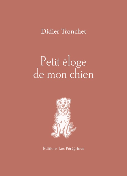 Couverture ebook de Petit éloge de mon chien, de Didier TRONCHET