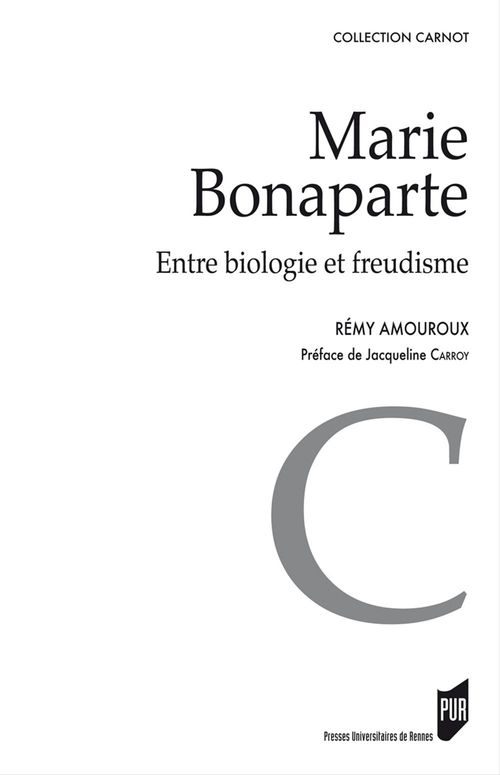 ebook cover of Marie Bonaparte - Entre biologie et freudisme, by Rémy Amouroux