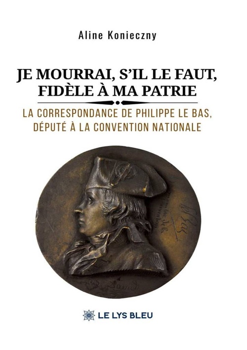 Couverture ebook de Je mourrai, s'il le faut, fidèle à ma patrie, de Aline Konieczny