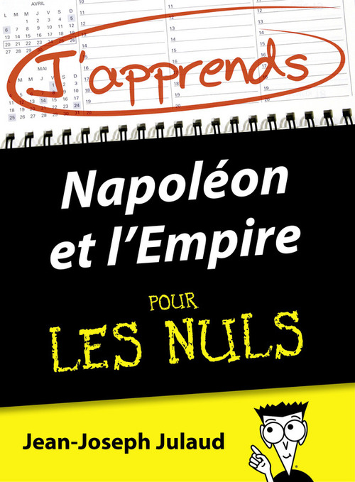 Couverture ebook de J'apprends Napoléon et l'Empire pour les Nuls, de Jean-Joseph Julaud