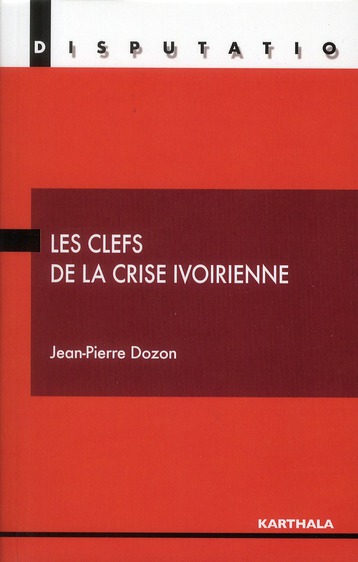 ebook cover of Les clefs de la crise ivoirienne, by Jean-Pierre Dozon