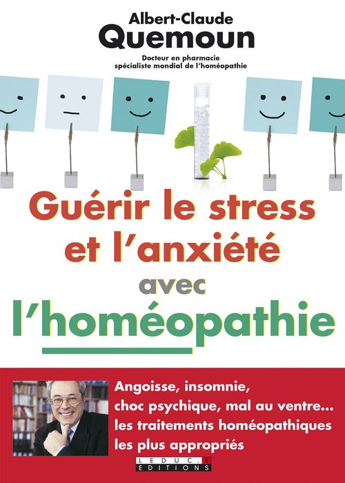 Couverture ebook de Guérir le stress et l'anxiété avec l'homéopathie, de Albert-Claude Quemoun