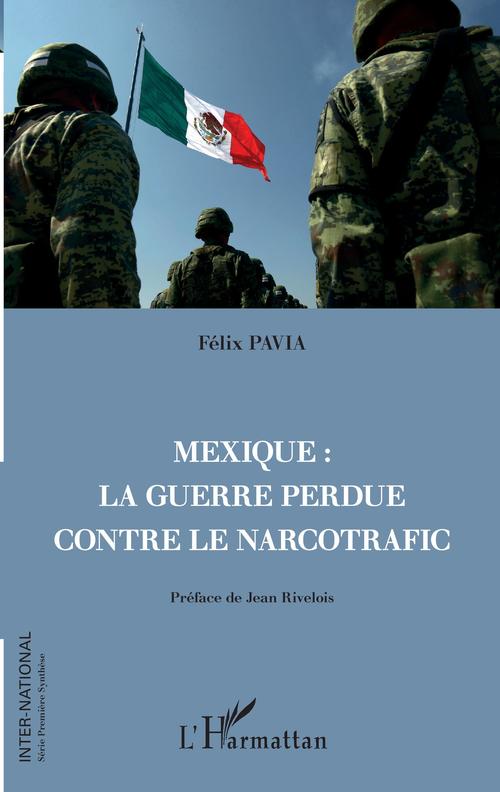 ebook cover of Mexique : la guerre perdue contre le narcotrafic, by Felix Pavia