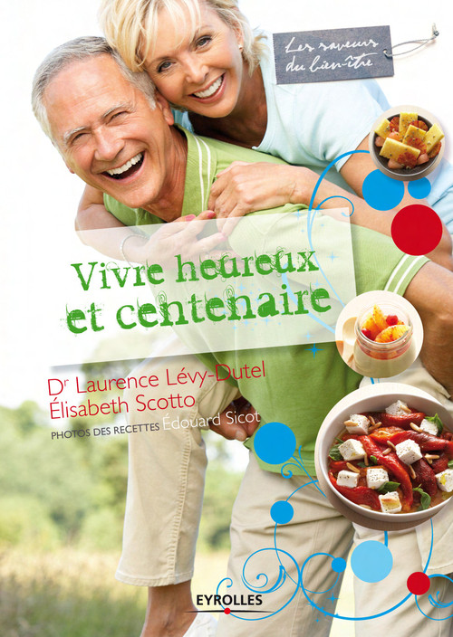 ebook cover of Vivre heureux et centenaire, by Edouard Sicot, Laurence Levy-dutel, Elisabeth Scotto