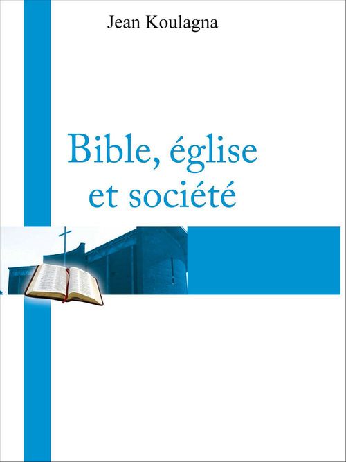 ebook cover of Bible, Église et société, by Jean Koulagna