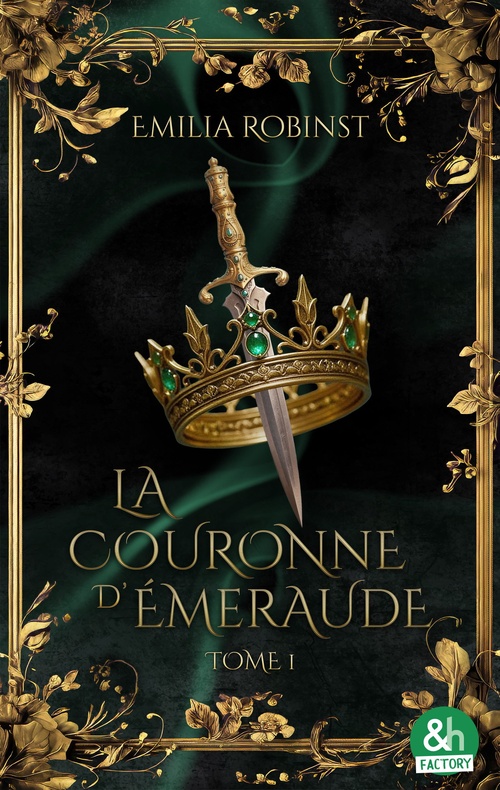 ebook cover of La couronne d'émeraude - Tome 1 : La dernière héritière, by Emilia Robinst