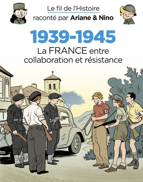 Couverture ebook de Le fil de l'Histoire raconté par Ariane & Nino - 1939-1945 - La France entre collaboration et résistance, de Fabrice Erre