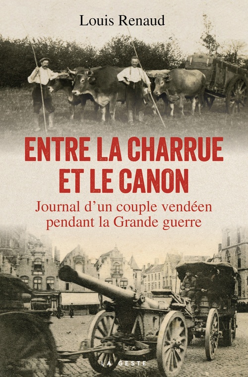 ebook cover of Entre la charrue et le canon : Journal d'un couple vendéen pendant la Grande guerre, by Louis Renaud