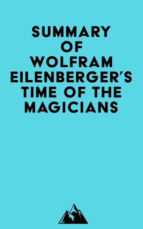 Couverture ebook de Summary of Wolfram Eilenberger's Time of the Magicians, de Everest Media