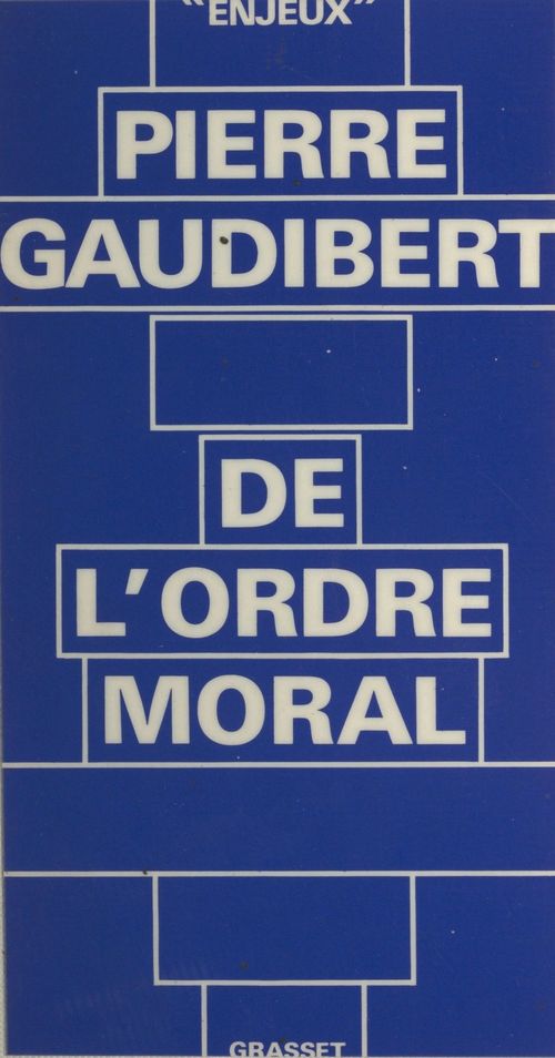 Couverture ebook de De l'ordre moral, de Pierre Gaudibert
