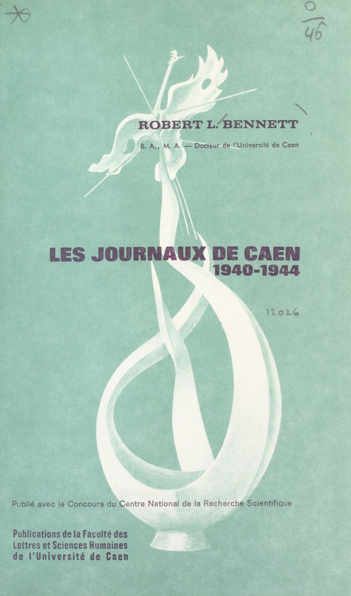 Couverture ebook de Les journaux de Caen, 1940-1944, de Robert L. Bennett
