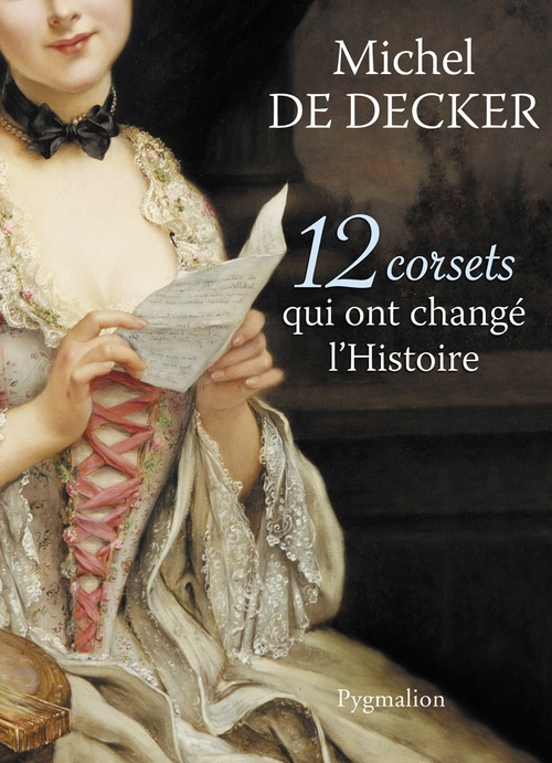 Couverture ebook de 12 corsets qui ont changé l'Histoire, de Michel De Decker