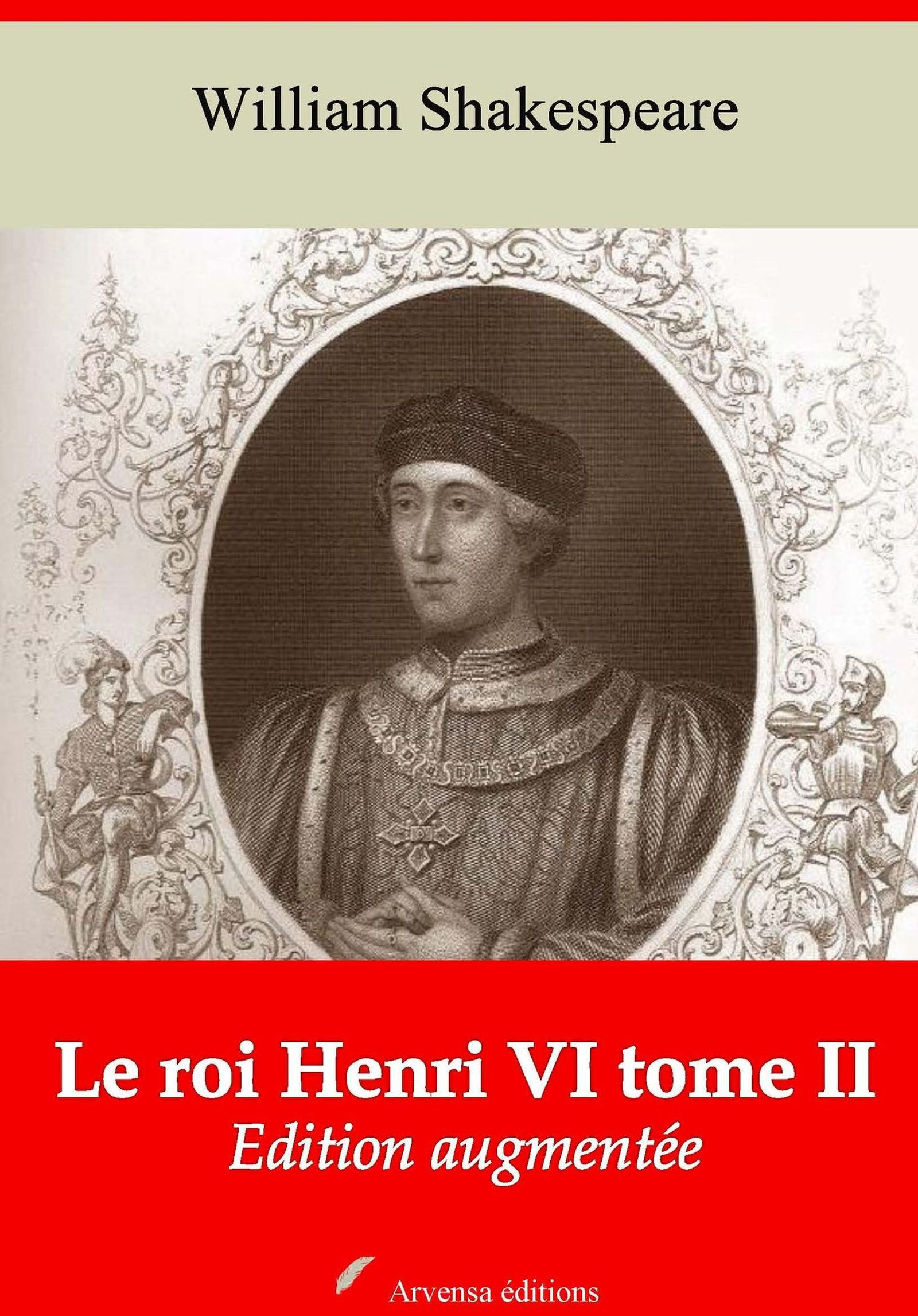 Couverture ebook de Le Roi Henri VI tome II - suivi d'annexes, de William Shakespeare