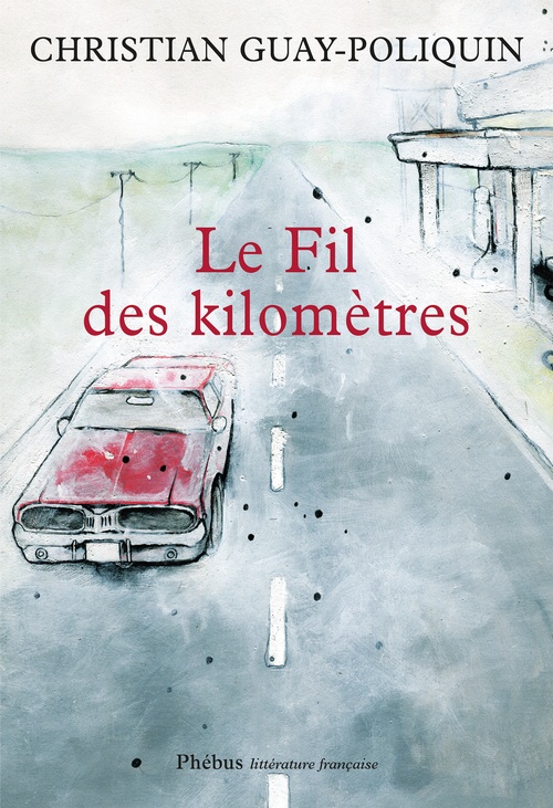 ebook cover of Le Fil des kilomètres, by Christian Guay-Poliquin