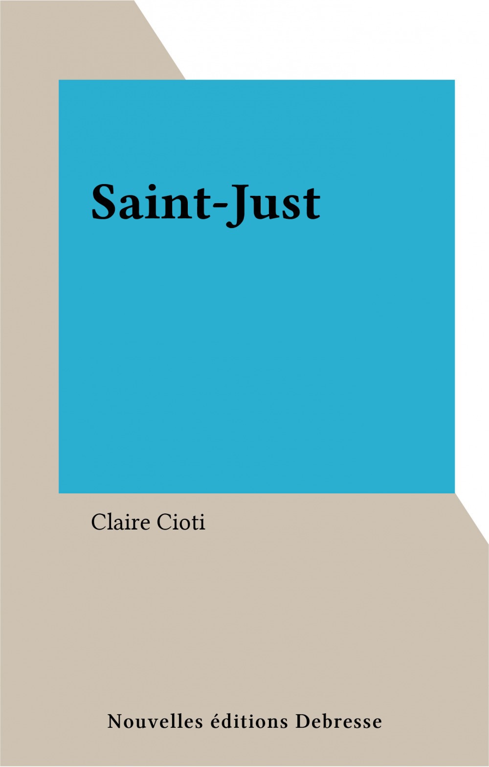 ebook cover of Saint-Just, by Claire Cioti