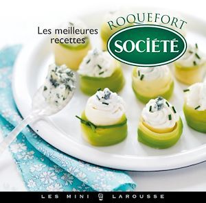 Couverture ebook de Les meilleures recettes au Roquefort Société, de Sarah Schmidt
