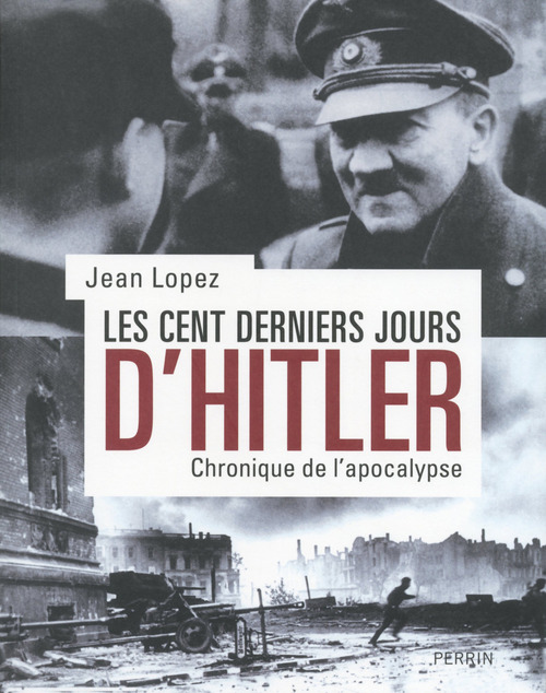 Couverture ebook de Les cent derniers jours d'Hitler, de Jean Lopez