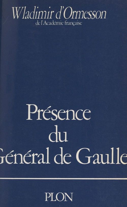 ebook cover of Présence du Général de Gaulle, by Wladimir d' Ormesson