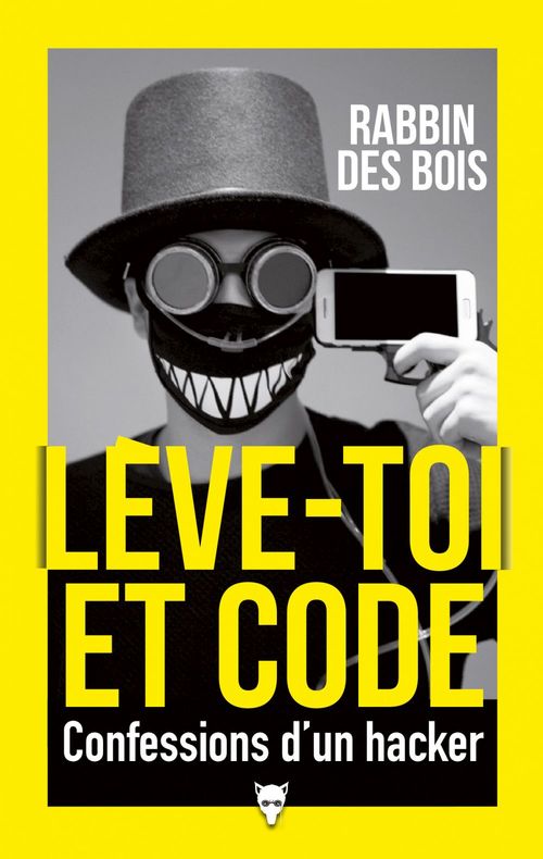 Couverture ebook de Lève-toi et code - Confessions d'un hacker, de Rabbin des Bois