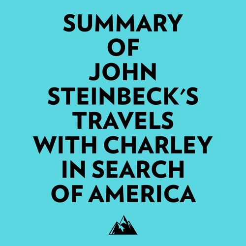 Couverture audiobook de Summary of John Steinbeck's Travels with Charley in Search of America, de Everest Media