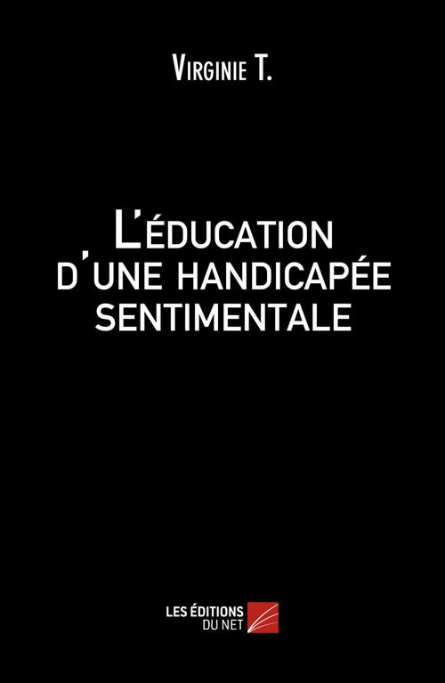 ebook cover of L'éducation d'une handicapée sentimentale, by Virginie T.