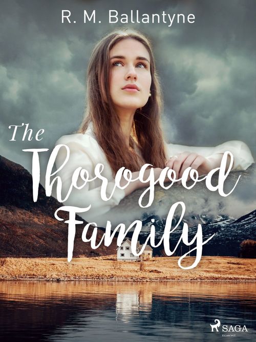 ebook cover of The Thorogood Family, by R. M Ballantyne