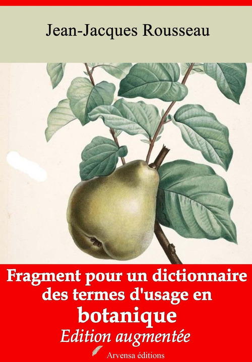 Couverture ebook de Fragment pour un dictionnaire des termes d'usage en botanique - suivi d'annexes, de Jean-Jacques Rousseau