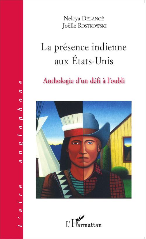 Couverture ebook de La présence indienne aux États-Unis, de Nelcya Delanoë, Joëlle Rostkowski