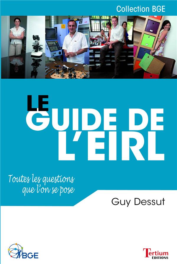 ebook cover of Le guide de l'EIRL, by Guy Dessut