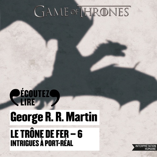 audiobook cover of Le Trône de fer (Tome 6) - Intrigues à Port-Réal, by George R.R. Martin
