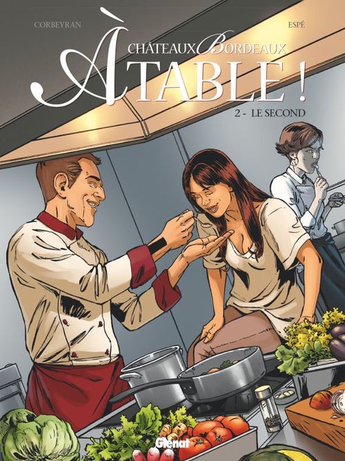 Couverture ebook de Châteaux Bordeaux À table ! - Tome 02, de Eric Corbeyran, Espé