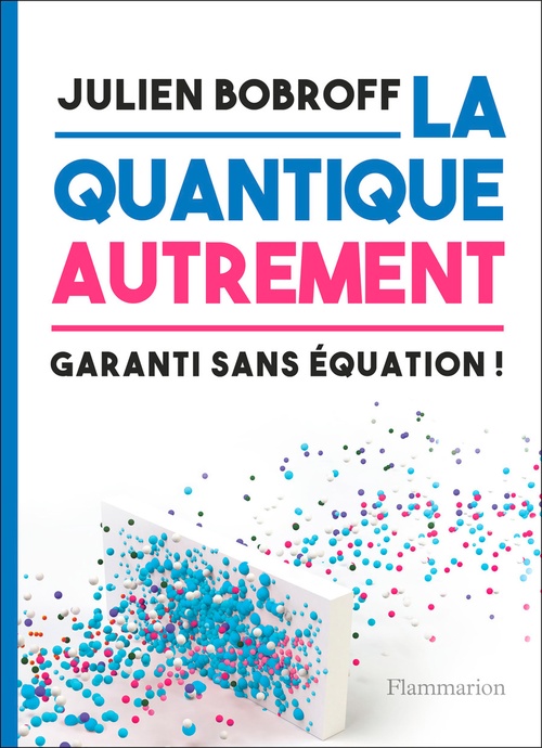 ebook cover of La quantique autrement. Garanti sans équations !, by Julien Bobroff