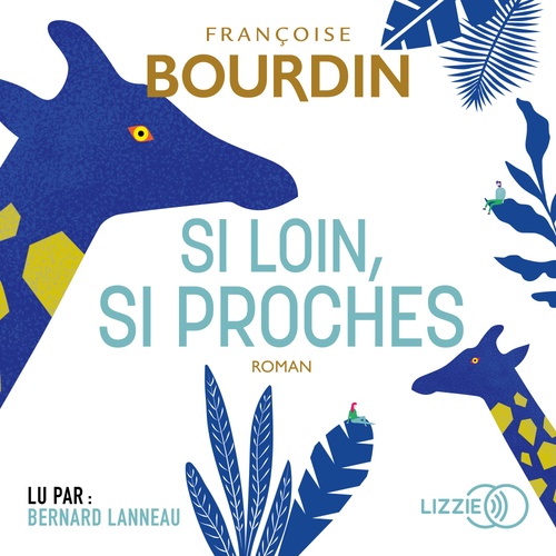 Couverture audiobook de Si loin, si proches, de Françoise Bourdin