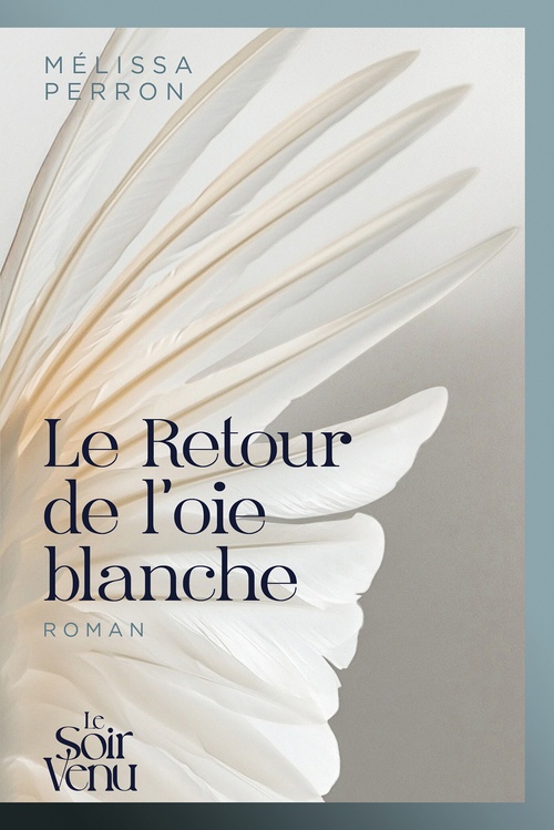 ebook cover of Le Retour de l'oie blanche, by Mélissa Perron