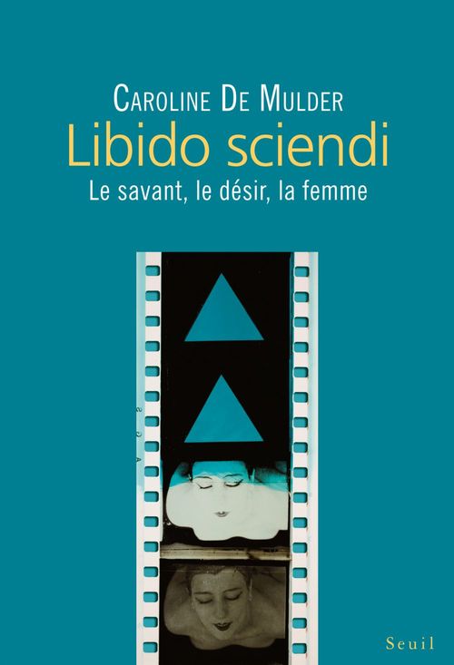 Couverture ebook de Libido sciendi - Le savant, le désir, la femme, de Caroline De Mulder