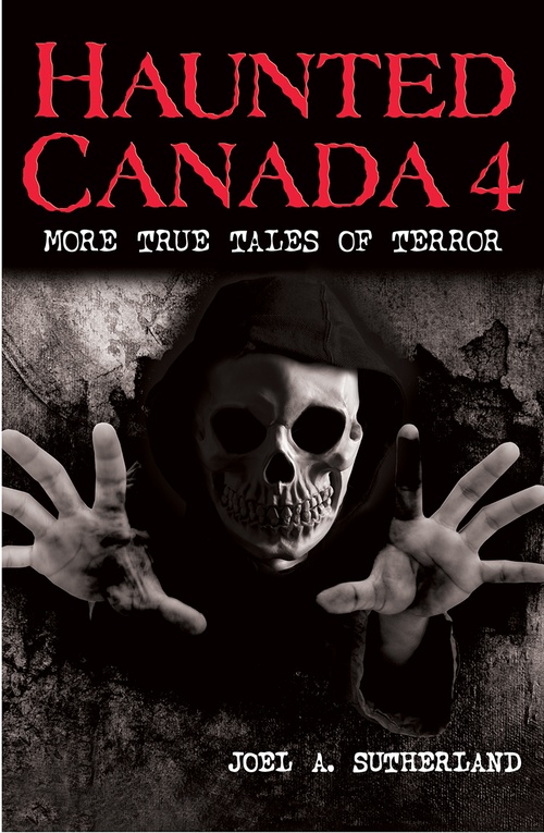 Couverture ebook de Haunted Canada 4: More True Tales of Terror, de Joel A. Sutherland