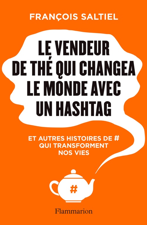 ebook cover of Le vendeur de thé qui sauva le monde avec un hashtag, by François Saltiel
