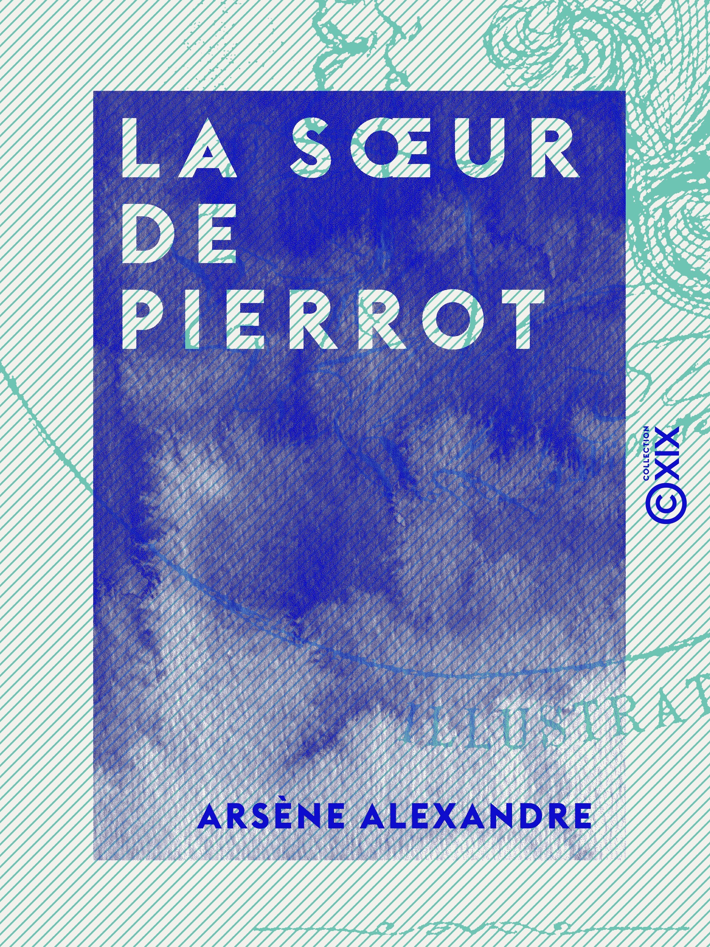Couverture ebook de La Soeur de Pierrot, de Arsene Alexandre