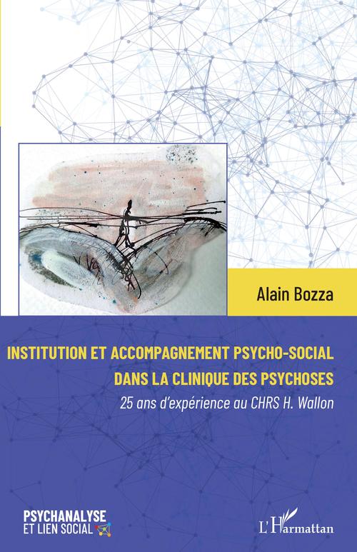 ebook cover of Institution et accompagnement psycho-social dans la clinique des psychoses, by Alain Bozza