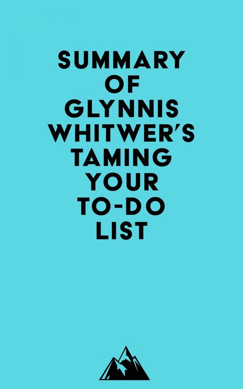 Couverture ebook de Summary of Glynnis Whitwer's Taming Your To-Do List, de Everest Media