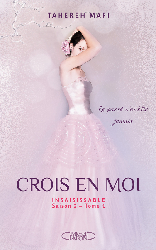 ebook cover of Insaisissable Saison 2 - tome 1 Crois en moi, by Tahereh Mafi
