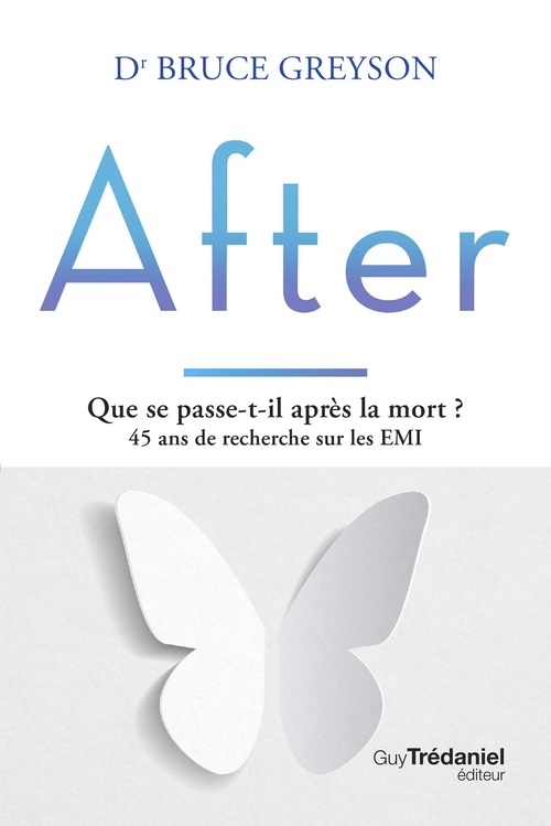 ebook cover of After - Que se passe-t-il après la mort ? 45 ans de recherche sur les EMI - 2ème édition, by Bruce Greyson