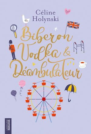 Couverture ebook de Biberon, vodka & déambulateur, de Céline Holynski
