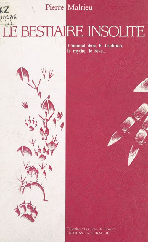 Couverture ebook de Le Bestiaire insolite : L'animal dans la tradition, le mythe, le rêve..., de Pierre Malrieu