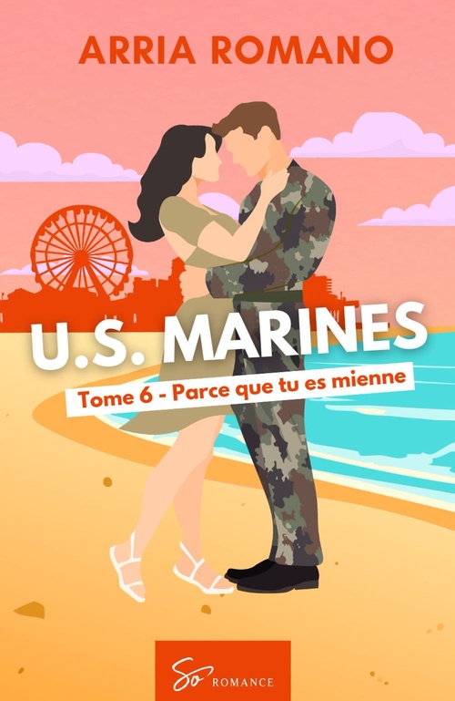 Couverture ebook de U.S. Marines - Parce que tu es mienne, de Arria Romano