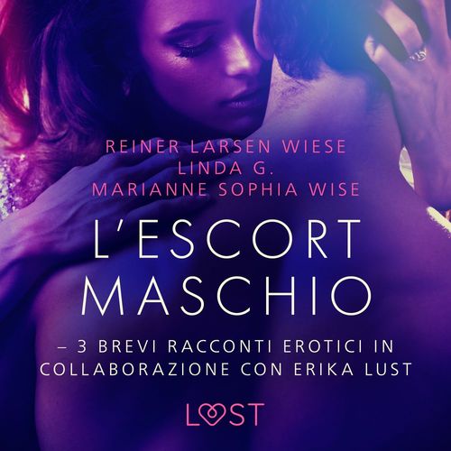 Couverture audiobook de L´escort maschio - 3 brevi racconti erotici in collaborazione con Erika Lust, de Linda G, Marianne Sophia Wise, Reiner Larsen Wiese